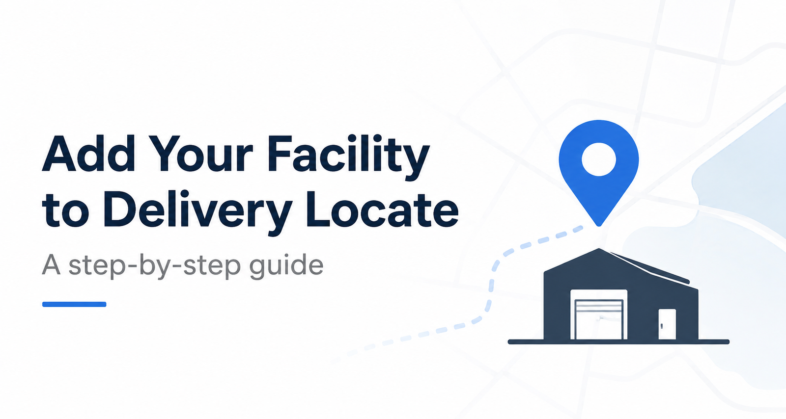 How to Add Your Facility's Delivery Instructions to Delivery Locate